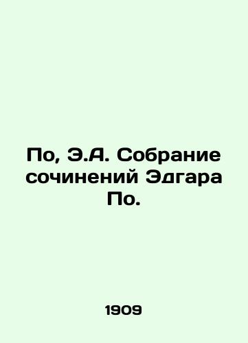 Po, E.A. Sobranie sochineniy Edgara Po. /Po, E.A. Collection of Works by Edgar Po. - landofmagazines.com