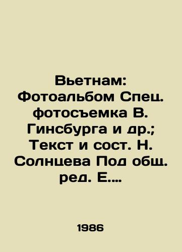 Vetnam: Fotoalbom Spets. fotosemka V. Ginsburga i dr.; Tekst i sost. N. Solntseva Pod obshch. red. E. Glazunova. M.; Khanoy: Planeta; Kultura, 1986.-240 s.: il.; 27,5x22 sm./Vietnam: Photo Album Special photo shoot by V. Ginsburg et al.; Text and composition by N. Solntsev Under the overall editorship of E. Glazunov. Moscow; Hanoi: Planet; Culture, 1986.-240 p.; 27.5x22 sm. - landofmagazines.com
