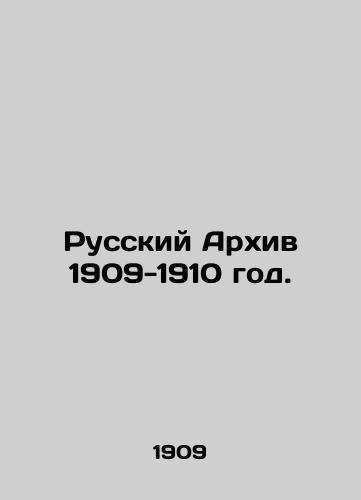 Russkiy Arkhiv 1909-1910 god./The Russian Archive 1909-1910. - landofmagazines.com