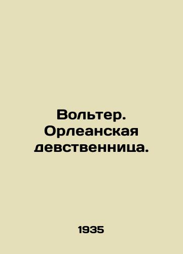 Volter. Orleanskaya devstvennitsa./Voltaire. The virgin of Orleans. In Russian - landofmagazines.com