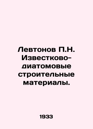 Levtonov N. Izvestkovo-diatomovye stroitelnye materialy./Leutonov N. Limestone-diatom building materials. In Russian - landofmagazines.com