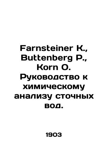 Farnsteiner K.,  Buttenberg, Korn O. Rukovodstvo k khimicheskomu analizu stochnykh vod./Farnsteiner K.,  Buttenberg, Korn O. Guidance for chemical analysis of wastewater. In Russian - landofmagazines.com