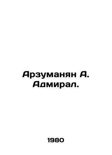Arzumanyan A. Admiral./Arzumanyan A. Admiral. In Russian - landofmagazines.com