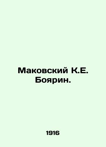 Makovskiy K.E. Boyarin./Makovsky K.E. Boyarin. In Russian - landofmagazines.com