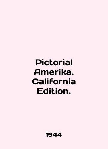 Pictorial Amerika. California Edition./Pictorial Amerika. California Edition. In English - landofmagazines.com