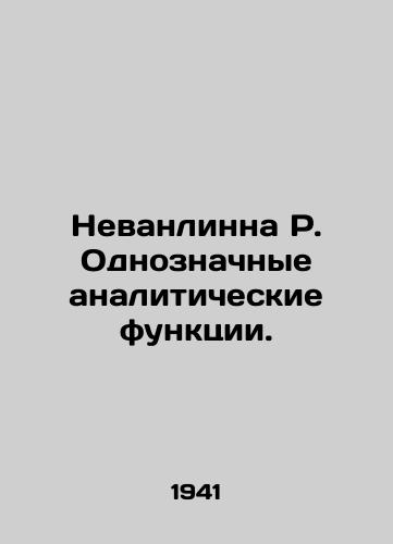 Nevanlinna R. Odnoznachnye analiticheskie funktsii./Nevanlinna R. Unambiguous analytical functions. In Russian - landofmagazines.com