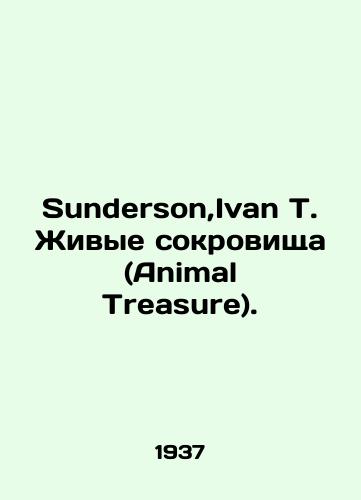 Sunderson,Ivan T. Zhivye sokrovishcha (Animal Treasure)./Sanderson, Ivan T. Living Treasure. In English - landofmagazines.com