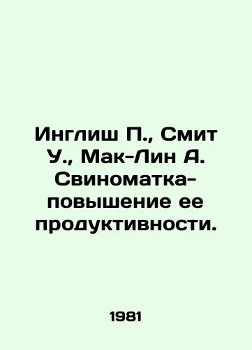 Inglish, Smit U.,  Mak-Lin A. Svinomatka-povyshenie ee produktivnosti./English, Smith W.,  MacLean A. The sow-uterus-increasing its productivity. In Russian - landofmagazines.com