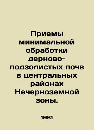 Priemy minimalnoy obrabotki dernovo-podzolistykh pochv v tsentralnykh rayonakh Nechernozemnoy zony./Minimal treatment of soils of soils of soils of soils of soils of the central regions of the Non-Black Land Zone. In Russian - landofmagazines.com