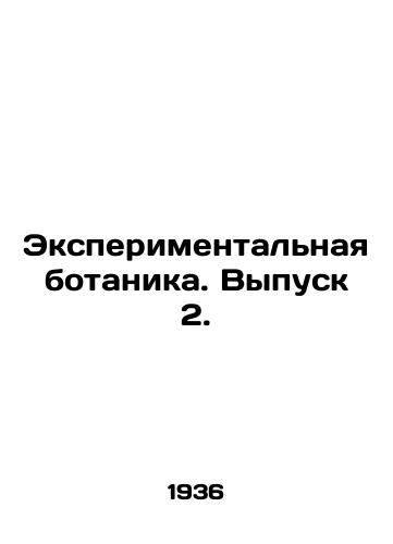 Eksperimentalnaya botanika. Vypusk 2./Experimental Botany. Issue 2. In Russian - landofmagazines.com