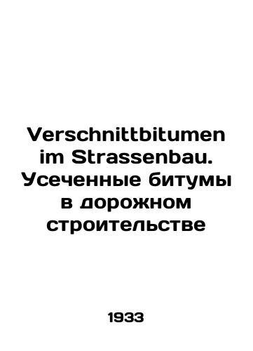 Verschnittbitumen im Strassenbau. Usechennye bitumy v dorozhnom stroitelstve/Verschnittbitumen im Strassenbau. Truncated bitumen in road construction In German - landofmagazines.com