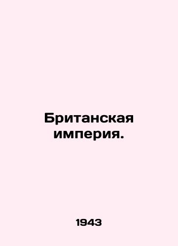 Britanskaya imperiya./The British Empire. In Russian - landofmagazines.com