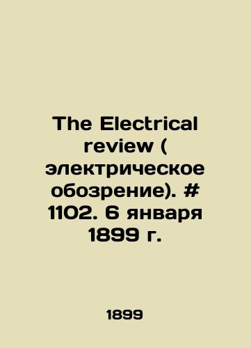 The Electrical review ( elektricheskoe obozrenie). # 1102. 6 yanvarya 1899 g./The Electrical Review. # 1102. January 6, 1899. In English - landofmagazines.com