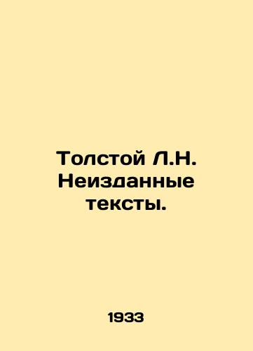 Tolstoy L.N. Neizdannye teksty./Tolstoy L.N. Unpublished Texts. In Russian - landofmagazines.com