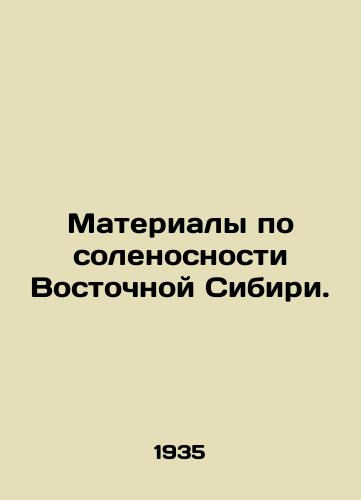 Materialy po solenosnosti Vostochnoy Sibiri./Materials on the salinity of Eastern Siberia. In Russian - landofmagazines.com