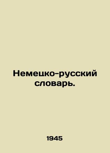 Nemetsko-russkiy slovar./German-Russian Dictionary. In Russian - landofmagazines.com