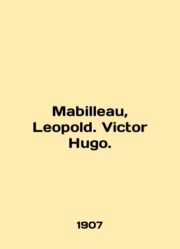 Mabilleau, Leopold. Victor Hugo./Mabilleau, Leopold. Victor Hugo. In English - landofmagazines.com