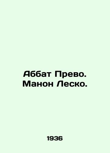 Abbat Prevo. Manon Lesko./Abbot Prevot. Manon Lescaut. In Russian - landofmagazines.com