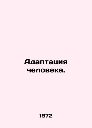 Adaptatsiya cheloveka./Human Adaptation. In Russian - landofmagazines.com