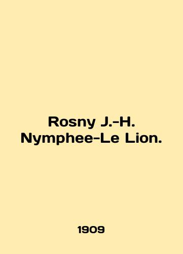 Rosny J.-H. Nymphee-Le Lion./Rosy J.-H. Nymphee-Le Lion. In English - landofmagazines.com