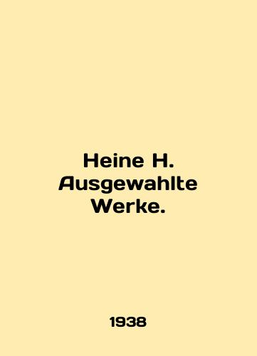 Heine H. Ausgewahlte Werke./Heine H. Ausgewahlte Werke. In English - landofmagazines.com