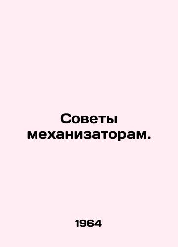 Sovety mekhanizatoram./Advice to mechanics. In Russian - landofmagazines.com