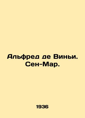 Alfred de Vini. Sen-Mar./Alfred de Vigny. Saint-Mar. In Russian - landofmagazines.com