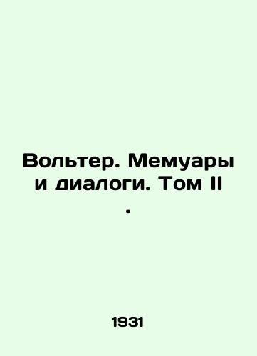 Volter. Memuary i dialogi. Tom II./Voltaire. Memoirs and Dialogues. Volume II. In Russian - landofmagazines.com