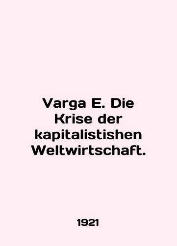 Varga E. Die Krise der kapitalistishen Weltwirtschaft./Varga E. Die Krise der kapitalistishen Weltwirtschaft. In English - landofmagazines.com