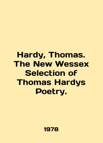 Hardy, Thomas. The New Wessex Selection of Thomas Hardys Poetry./Hardy, Thomas. The New Wessex Selection of Thomas Hardys Poetry. In English - landofmagazines.com
