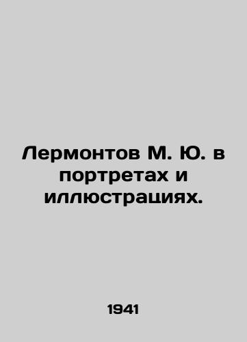 Lermontov M. Yu. v portretakh i illyustratsiyakh./M. Yu Lermontov in portraits and illustrations. In Russian - landofmagazines.com