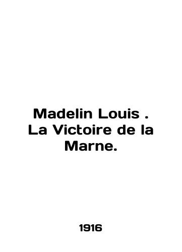 Madelin Louis. La Victoire de la Marne./Madeline Louis. La Victoire de la Marne. In French - landofmagazines.com