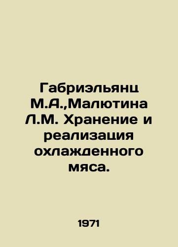 Gabrielyants M.A., Malyutina L.M. Khranenie i realizatsiya okhlazhdennogo myasa./Gabrielyants M.A., Malutina L.M. Storage and sale of chilled meat. In Russian - landofmagazines.com