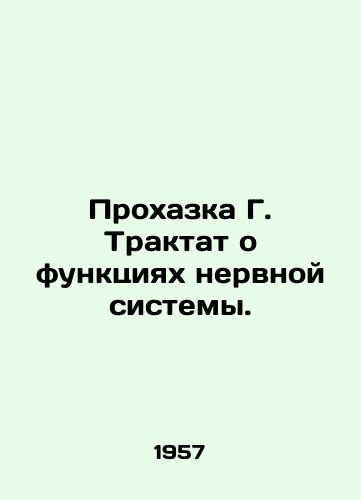 Prokhazka G. Traktat o funktsiyakh nervnoy sistemy./A treatise on the functions of the nervous system. In Russian - landofmagazines.com