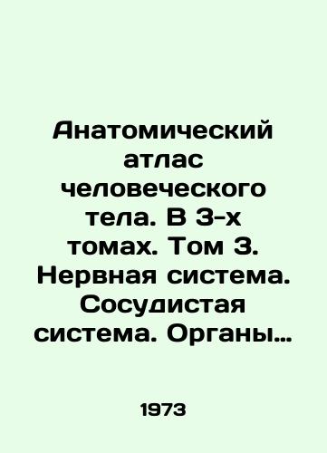 Anatomicheskiy atlas chelovecheskogo tela. V 3-kh tomakh. Tom 3. Nervnaya sistema. Sosudistaya sistema. Organy chuvstv./Anatomical Atlas of the Human Body. In 3 Volumes. Volume 3. Nervous System. Vascular System. Sensual Organs. In Russian - landofmagazines.com