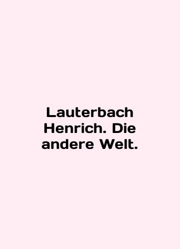Lauterbach Henrich Dieere Welt/Lauterbach Henrich Dieere Welt - landofmagazines.com