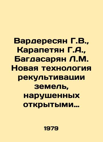 Varderesyan G.V.,  Karapetyan G.A.,  Bagdasaryan L.M. Novaya tekhnologiya rekultivatsii zemel, narushennykh otkrytymi gornymi rabotami./G.V. Varderesyan, G.A. Karapetyan, L.M. Baghdasaryan New technology of remediation of lands disturbed by open-pit mining. In Russian - landofmagazines.com