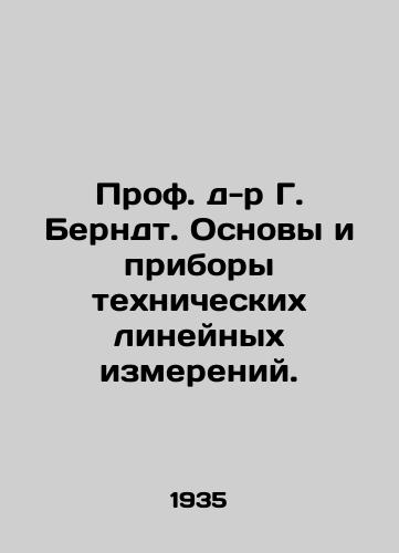 Prof. d-r G. Berndt. Osnovy i pribory tekhnicheskikh lineynykh izmereniy./Prof. Dr. G. Berndt. Fundamentals and instruments of technical linear measurements. In Russian - landofmagazines.com