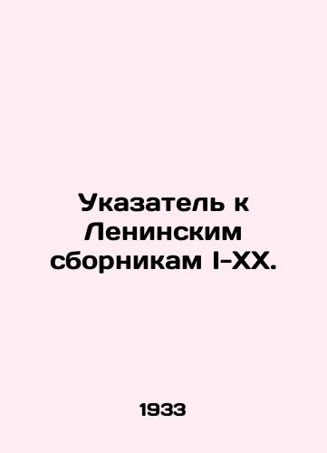 Ukazatel k Leninskim sbornikam I-XX./Index to Lenins collections I-XX. In Russian - landofmagazines.com