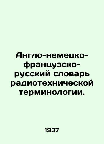 Anglo-nemetsko-frantsuzsko-russkiy slovar radiotekhnicheskoy terminologii./Anglo-German-French-Russian dictionary of radio technical terminology. In Russian - landofmagazines.com
