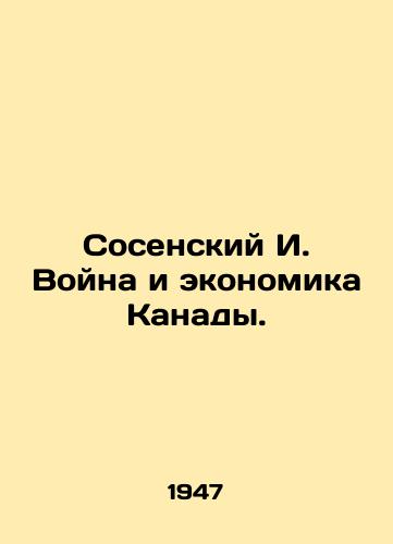 Sosenskiy I. Voyna i ekonomika Kanady./Sosensky I. War and the Canadian Economy. In Russian - landofmagazines.com