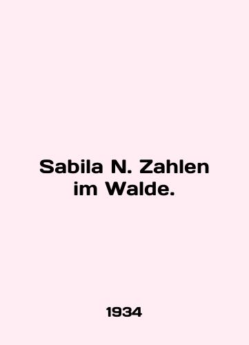 Sabila N. Zahlen im Walde./Sabila N. Zahlen im Walde. In German - landofmagazines.com