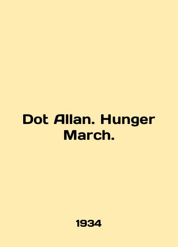 Dot Allan. Hunger March./Dot Allan. Hunger March. In English - landofmagazines.com