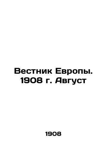 Vestnik Evropy. 1908 g. Avgust/Bulletin of Europe. 1908 August In Russian - landofmagazines.com