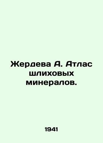 Zherdeva A. Atlas shlikhovykh mineralov./herdeva A. Atlas of Slurry Minerals In Russian - landofmagazines.com