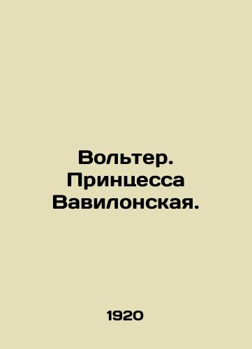Volter. Printsessa Vavilonskaya./Voltaire. Princess of Babylon. In Russian - landofmagazines.com