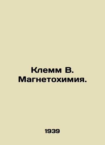 Klemm V. Magnetokhimiya./Klemm W. Magnetochemistry. In Russian - landofmagazines.com