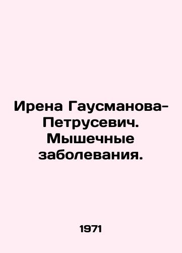 Irena Gausmanova-Petrusevich. Myshechnye zabolevaniya./Irene Gausmanova-Petrusevich. Muscular Diseases. In Russian - landofmagazines.com