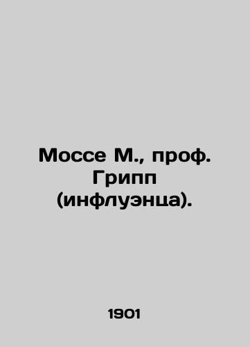 Mosse M.,  prof. Gripp (influentsa)./Mosse M.,  Prof. Influenza. In Russian - landofmagazines.com