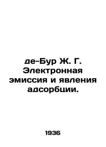 de-Bur Zh. G. Elektronnaya emissiya i yavleniya adsorbtsii./de Boer J. G. Electronic emissions and adsorption phenomena. In Russian - landofmagazines.com